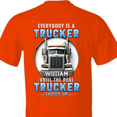 Everybody Is A Trucker Customized Apparel - Personalized Trucks and Names - Truck Driver's Gift